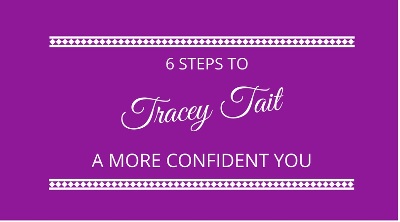 6 Steps to A More Confident You With Tracey Tait