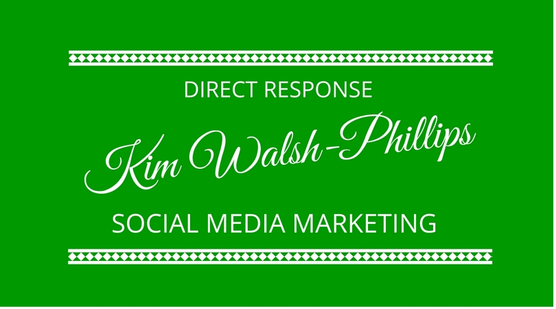 Direct Response Social Media Marketing with Kim Walsh-Phillips