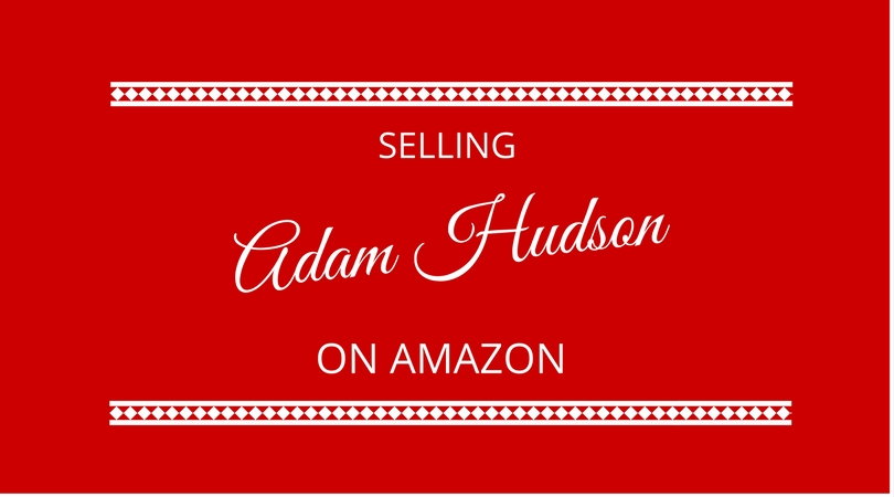 Selling on Amazon with Adam Hudson