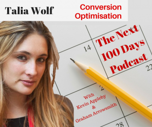 Talia Wolf discusses Conversion Optimisation on The Next 100 Days Podcast