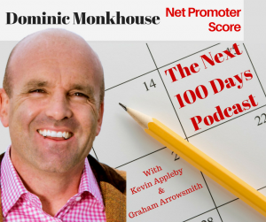 Net Promoter Score with Dominic Monkhouse on the next 100 days podcast