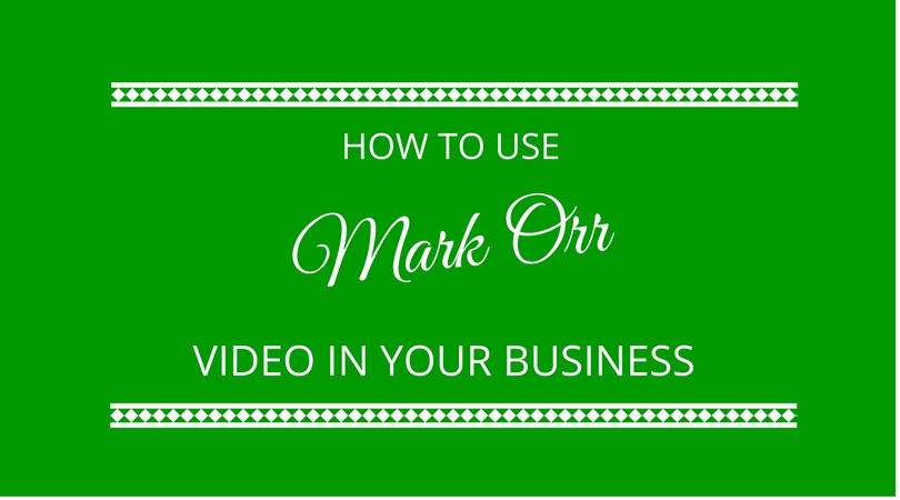 How to use video in your business with Mark Orr in the next 100 days podcast