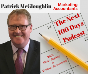 Patrick McGloughlin from Accounting For Growth guests on the next 100 days podcast and tells us about marketing for accountants