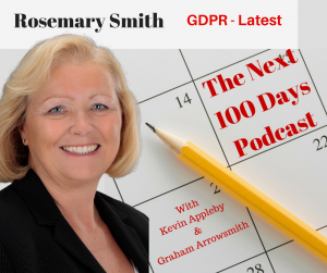 Rosemary Smith gives us a GDPR update to the next 100 days podcast