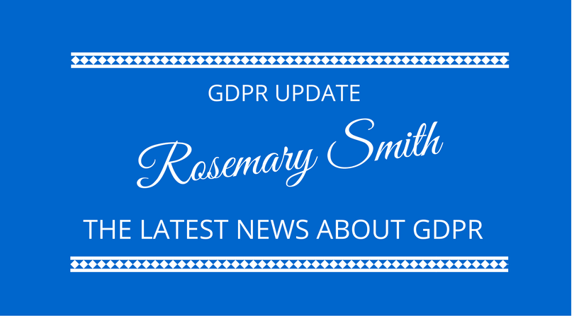 GDPR update with Rosemary Smith the latest news about GDPR - The Next 100 Days Podcast