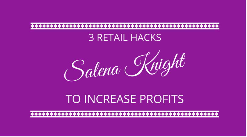 #119 Salena Knight – 3 Breakthrough Hacks That Increase Returns From Your Retailing Business