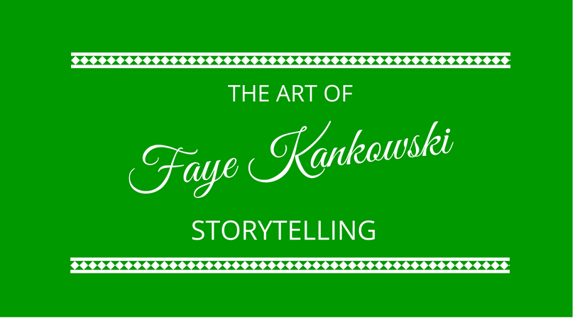 #130 Faye Kankowski – The Art of Storytelling