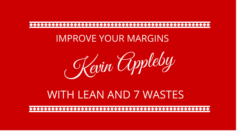 #133 The 7 Wastes with Kevin Appleby & Graham Arrowsmith