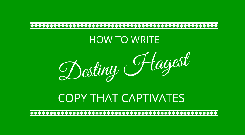#138 Destiny Hagest – Copy That Captivates