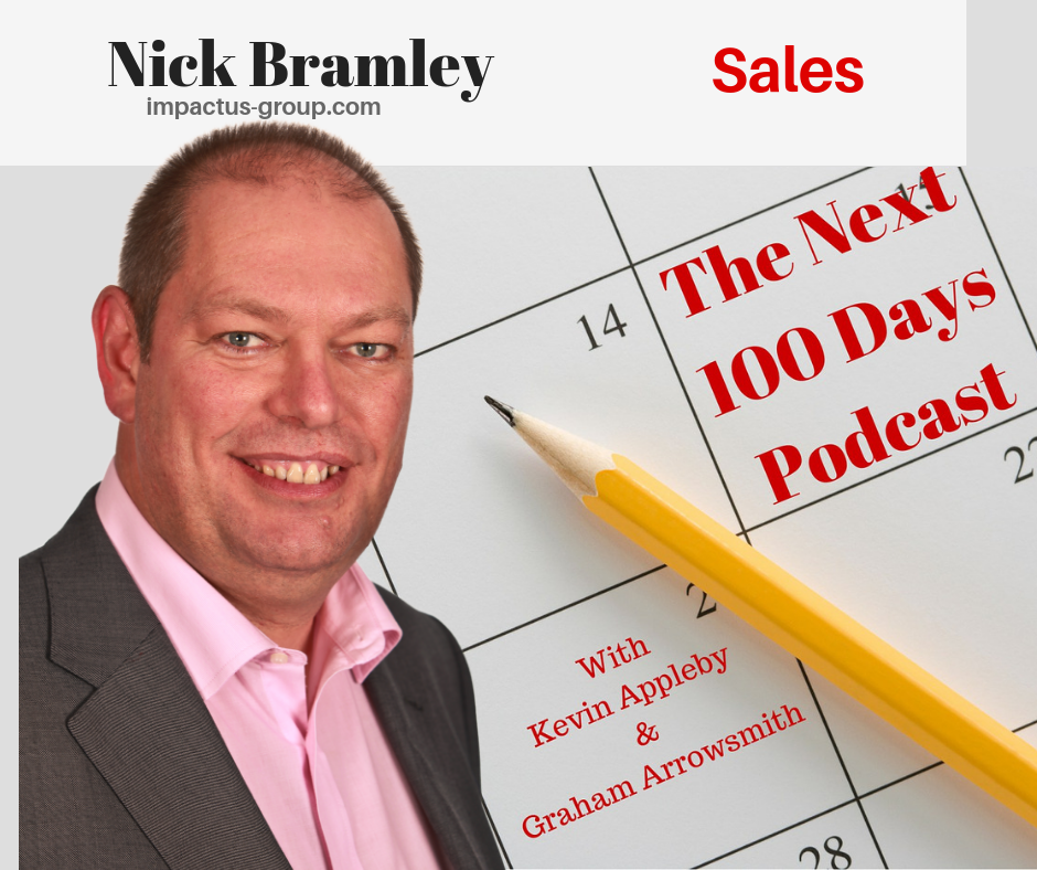 Nick Bramley, Sales, The Next 100 Days Podcast