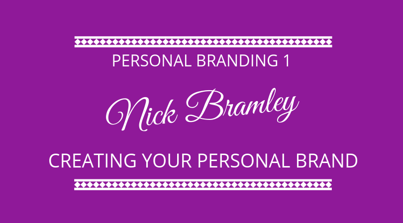 #176 Nick Bramley – Creating Your Personal Brand