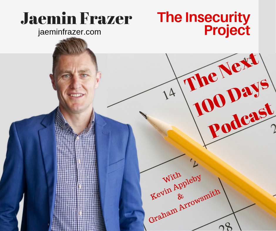 The Insecurity Project, Jaemin Frazer, The Next 100 Days Podcast, Insecurity
