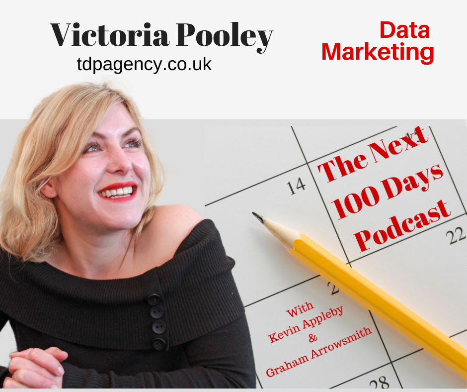 The next 100 days podcast, Victoria Pooley, Data marketing