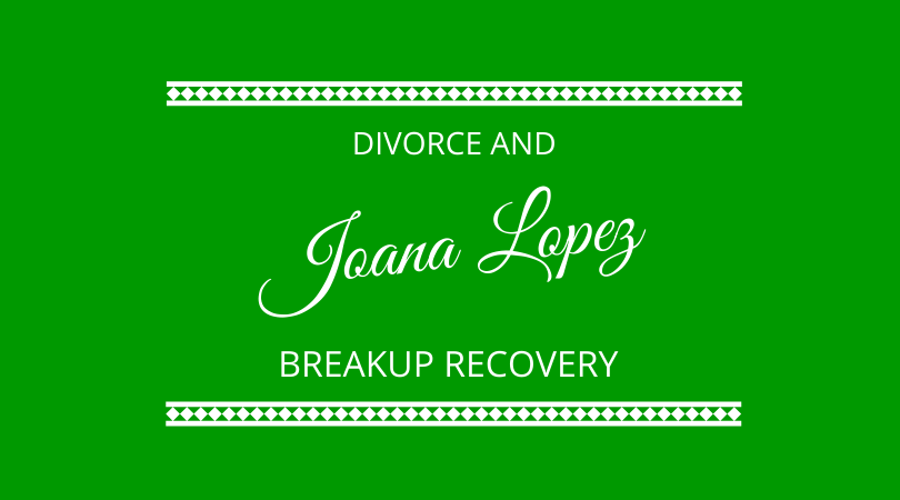 #235 Joana Lopez – Divorce and Breakup Recovery