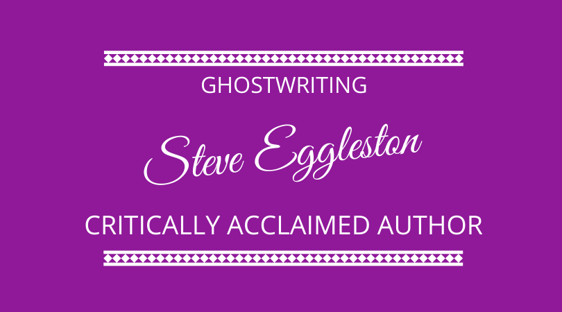 # 241 Steve Eggleston – Ghostwriting