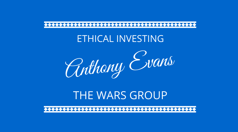 #270 – Anthony Evans – WARS Group – Green Investing