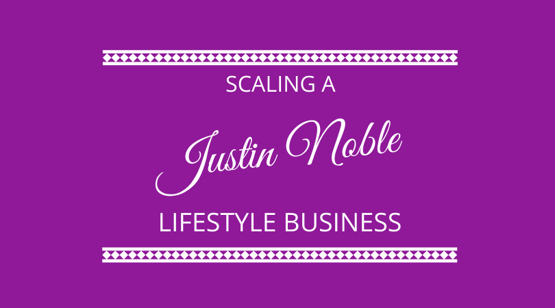 #281 – Justin Noble – Scaling a Business