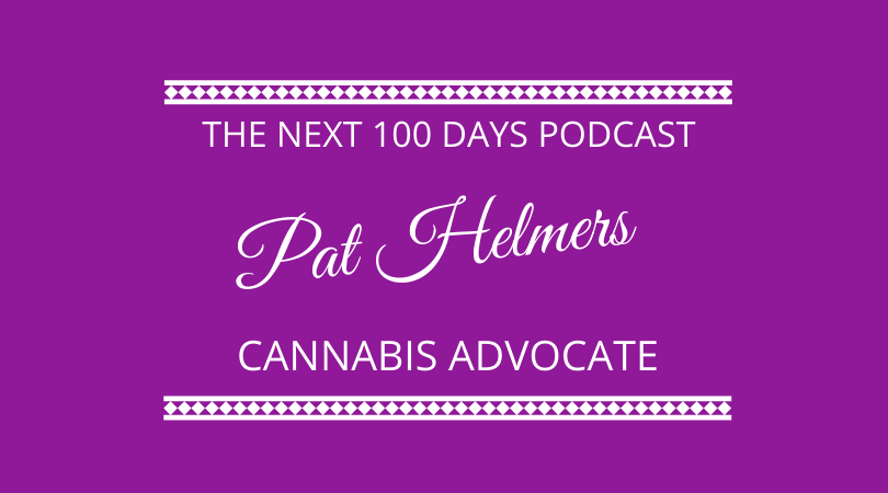 #303 Pat Helmers – Career Pivot to Being a Cannabis Advocate