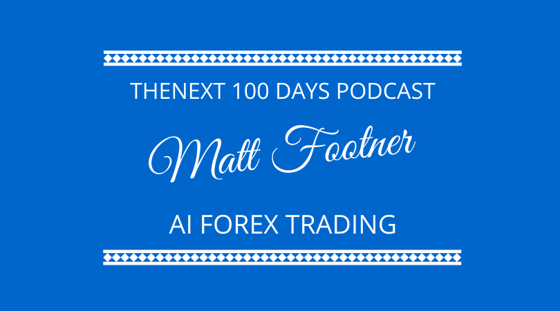 #304 – Matt Footner – AI Forex Trading