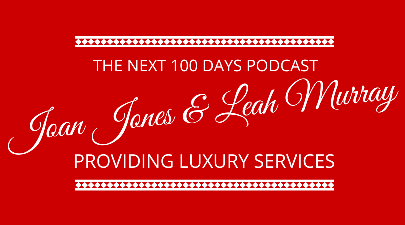#322 Providing Luxury Services to the Affluent with Joan Jones and Leah Murray