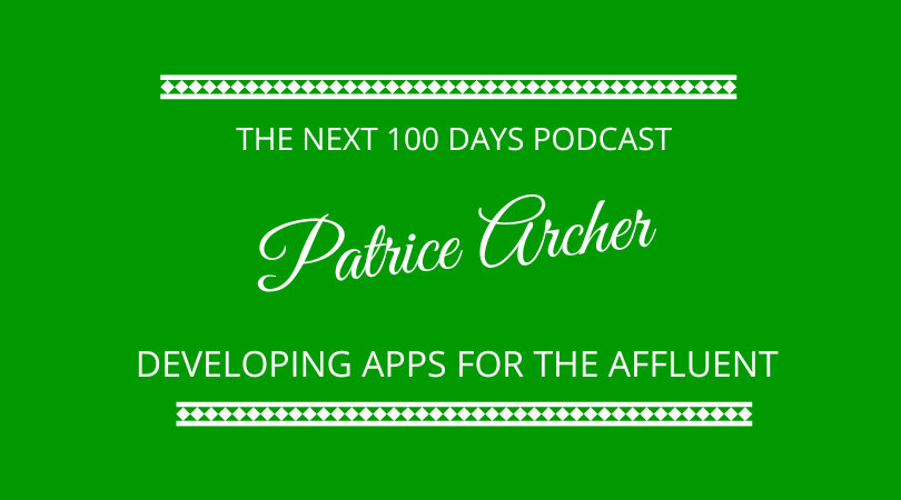 #329 Developing Apps for the Affluent with Patrice Archer