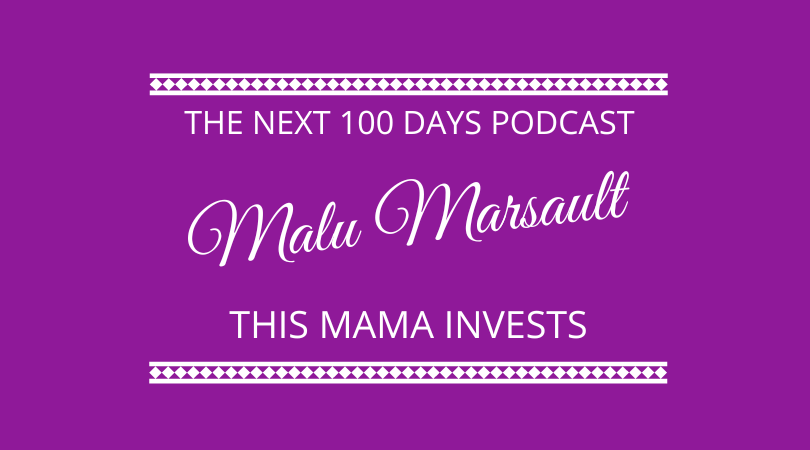 #344 This Mama Invests with  Malu Marsault