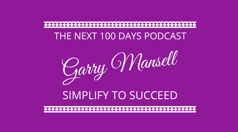 #356 Simplify to Succeed with Garry Mansell