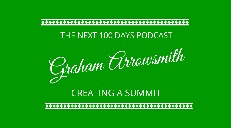 #381 Graham Arrowsmith – Creating a Summit