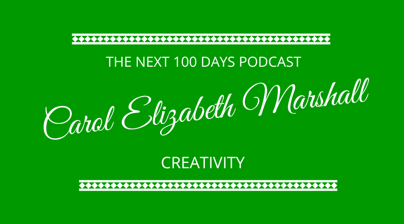 #385 Creativity with Carol Elizabeth Marshall