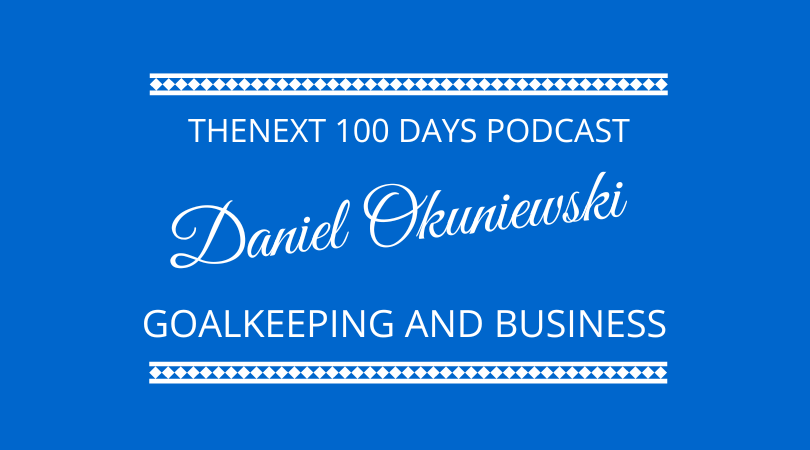 #394 Goalkeeping and Business with Daniel Okuniewski