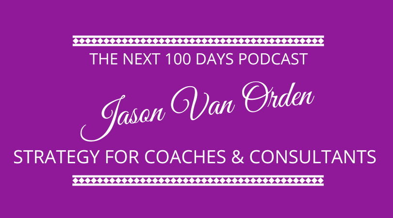 #400 – Jason Van Orden – Strategy for Coaches & Consultants