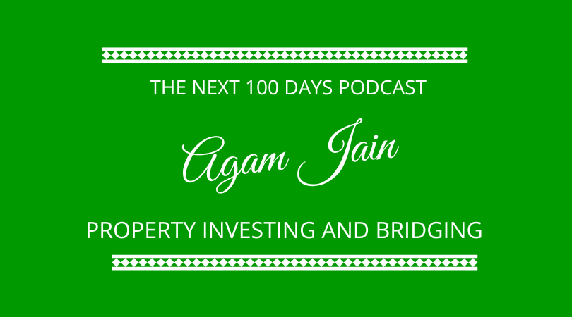#389 Property Investing and Bridging with Agam Jain