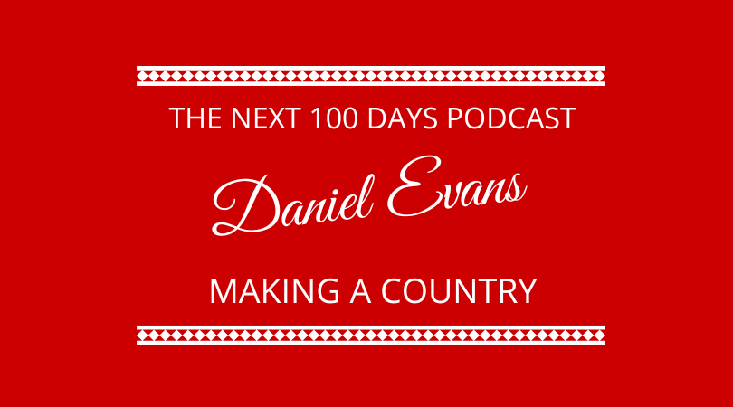 #412 Daniel Evans – Making a Country