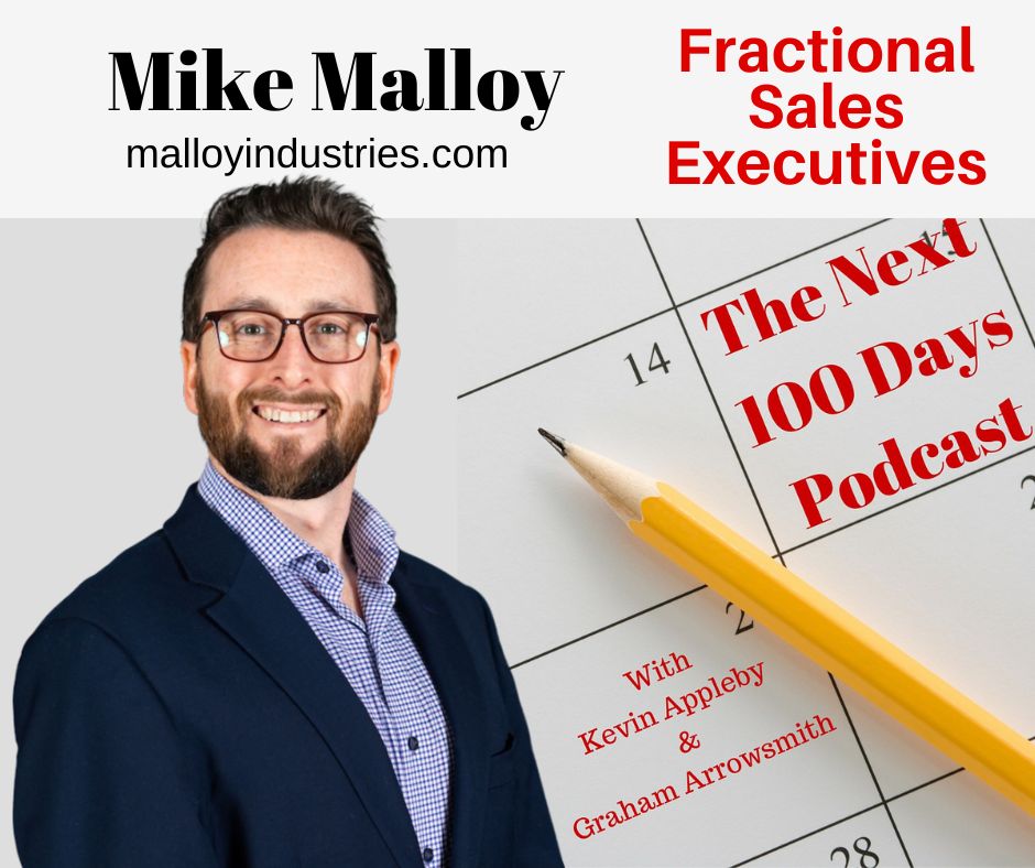 Mike Malloy, Mall Industries, Fractional Sales Executives, The Next 100 Days Podcast