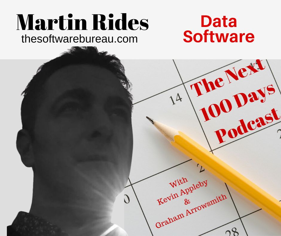 Martin Rides, The Software Bureau, Data Software, The Next 100 Days Podcast