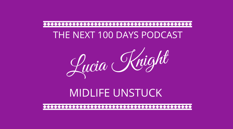 #430 – Lucia Knight – Midlife Unstuck