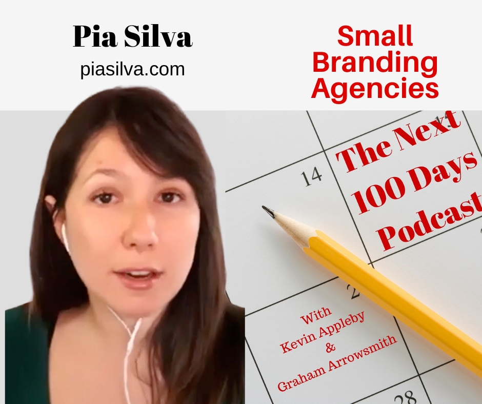Pia Silva, NYC, Small Branding Agencies, The Next 100 Days Podcast