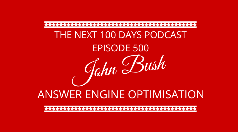 #500 – John Bush – Answer Engine Optimisation