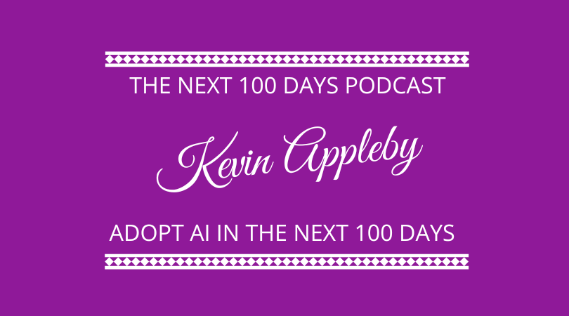 #543 – Kevin Appleby – Adopt AI in The Next 100 Days